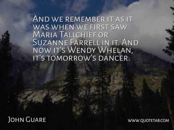 John Guare Quote About Maria, Remember, Saw: And We Remember It As...