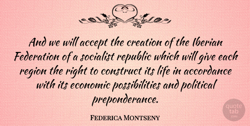 Federica Montseny Quote About Accept, Construct, Economic, Federation, Life: And We Will Accept The...