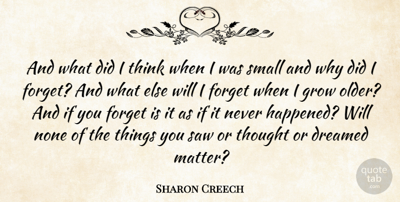 Sharon Creech Quote About Thinking, Matter, Saws: And What Did I Think...