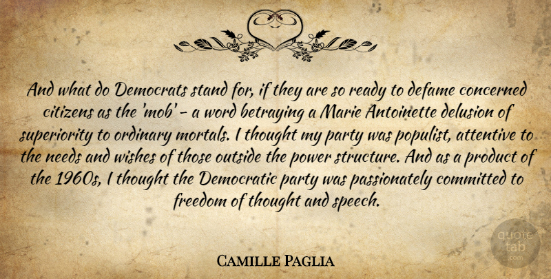 Camille Paglia Quote About Party, Wish, Needs: And What Do Democrats Stand...