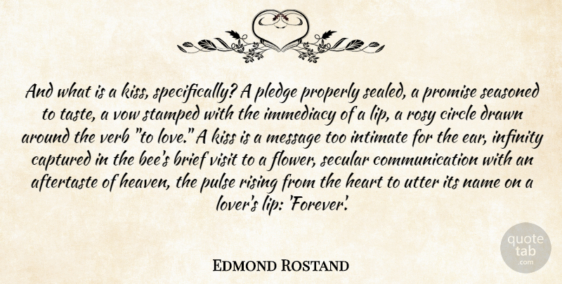 Edmond Rostand Quote About Love, Flower, Communication: And What Is A Kiss...