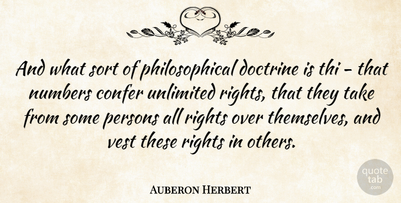 Auberon Herbert Quote About American Musician, Doctrine, Numbers, Persons, Rights: And What Sort Of Philosophical...