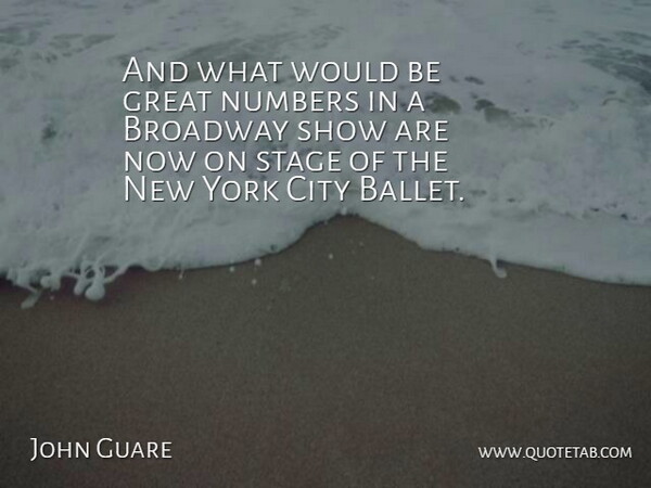 John Guare Quote About New York, Cities, Numbers: And What Would Be Great...