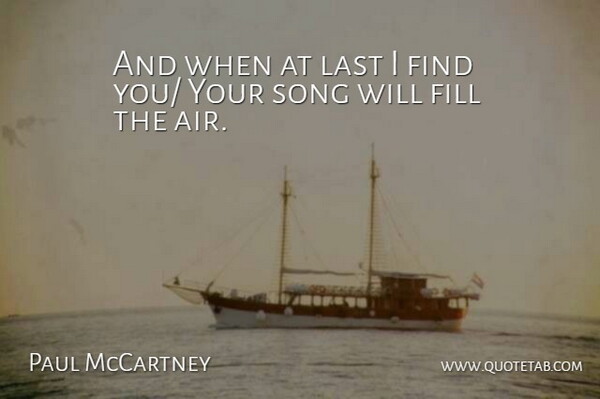Paul McCartney Quote About Fill, Last, Song: And When At Last I...
