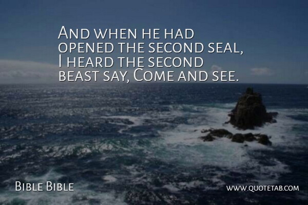 Bible Bible Quote About Beast, Heard, Opened, Second: And When He Had Opened...