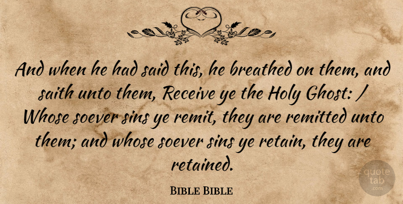 Bible Bible Quote About Breathed, Holy, Receive, Sins, Unto: And When He Had Said...