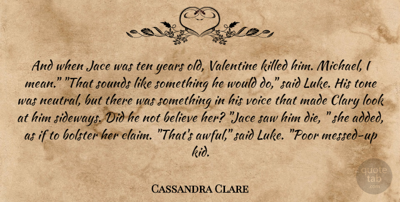 Cassandra Clare Quote About Valentine, Believe, Mean: And When Jace Was Ten...