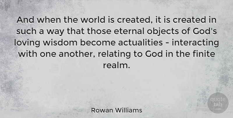 Rowan Williams Quote About Wisdom, World, Way: And When The World Is...