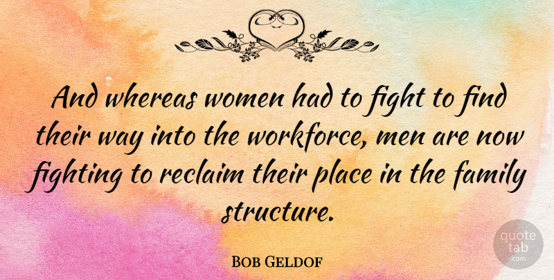 Bob Geldof Quote About Fighting, Men, Way: And Whereas Women Had To...