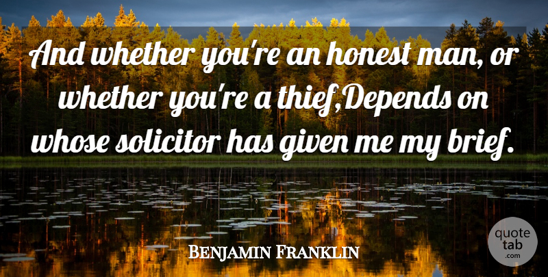 Benjamin Franklin Quote About Given, Honest, Whether, Whose: And Whether Youre An Honest...