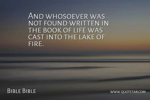 Bible Bible Quote About Book, Cast, Fire, Found, Lake: And Whosoever Was Not Found...