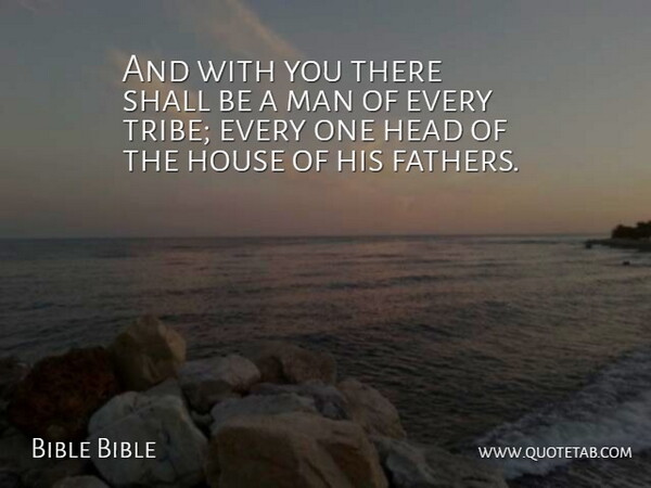 Bible Bible Quote About Fathers, Head, House, Man, Shall: And With You There Shall...