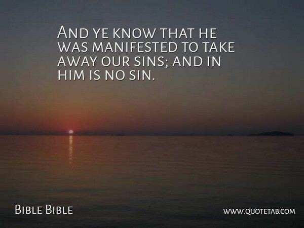 Bible Bible Quote About Manifested, Sin: And Ye Know That He...