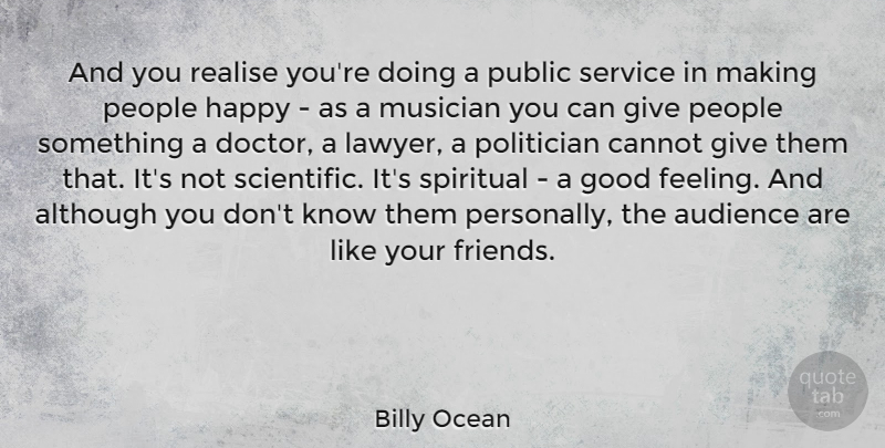 Billy Ocean Quote About Spiritual, Doctors, Giving: And You Realise Youre Doing...