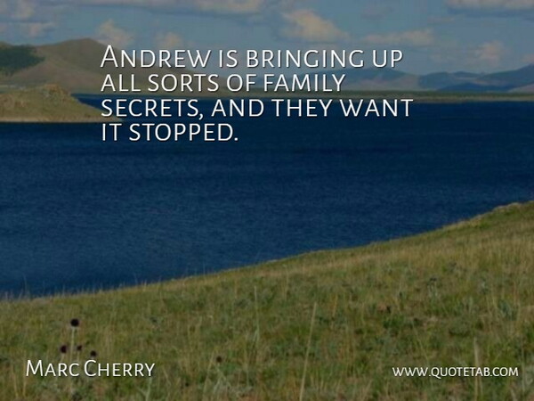 Marc Cherry Quote About Andrew, Bringing, Family, Sorts: Andrew Is Bringing Up All...