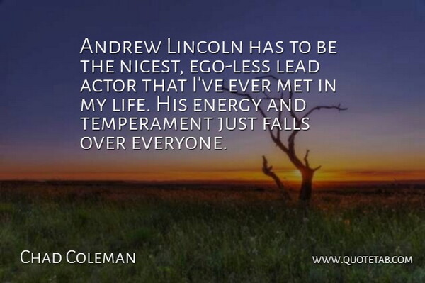 Chad Coleman Quote About Andrew, Falls, Life, Lincoln, Met: Andrew Lincoln Has To Be...