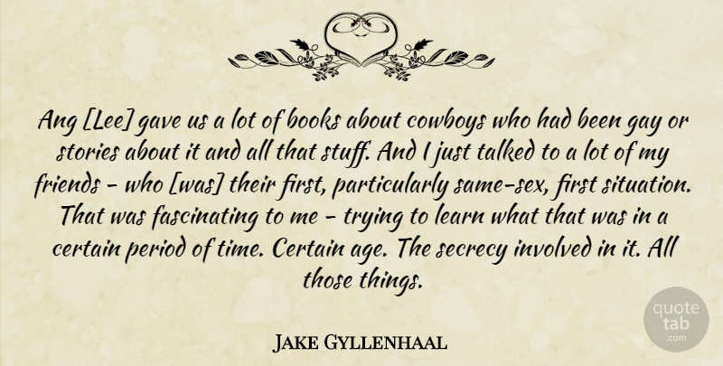 Jake Gyllenhaal Quote About Sex, Book, Gay: Ang Lee Gave Us A...