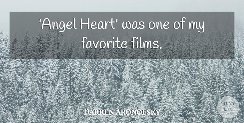 Darren Aronofsky Quote About Angel, Heart, Film: Angel Heart Was One Of...