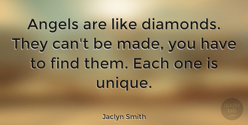 Jaclyn Smith Quote About Inspirational, Angel, Unique: Angels Are Like Diamonds They...