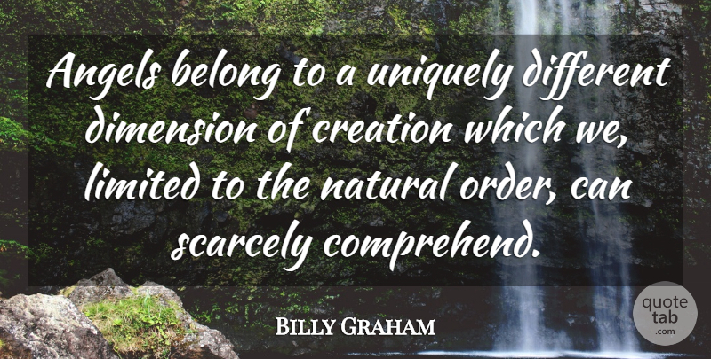 Billy Graham Quote About Angel, Order, Different: Angels Belong To A Uniquely...