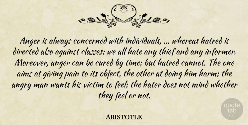 Aristotle Quote About Pain, Hate, Anger: Anger Is Always Concerned With...