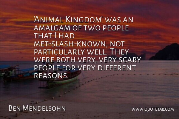 Ben Mendelsohn Quote About Both, People, Scary: Animal Kingdom Was An Amalgam...