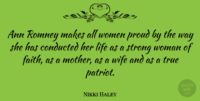 Nikki Haley Quote About Mother, Strong Women, Wife: Ann Romney Makes All Women...