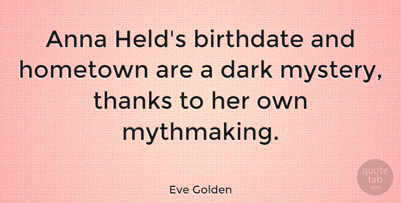 Eve Golden Quote About Anna, Hometown: Anna Helds Birthdate And Hometown...