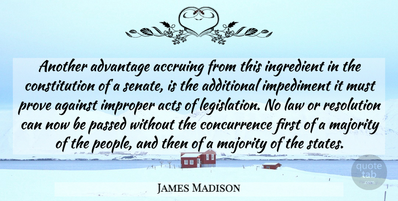 James Madison Quote About Law, People, Federalism: Another Advantage Accruing From This...