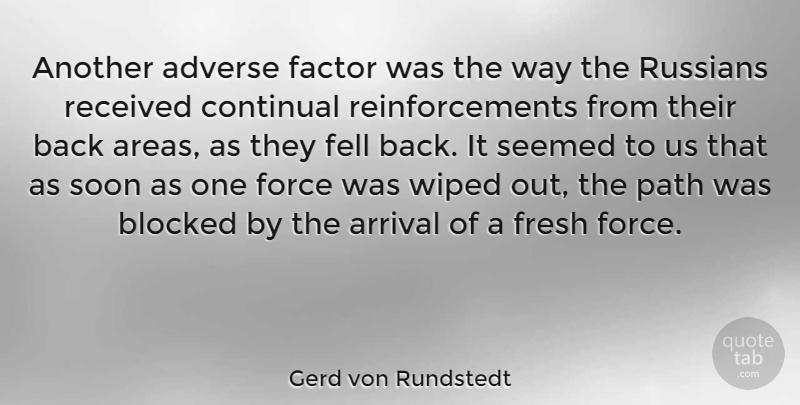 Gerd von Rundstedt Quote About Eyebrows, Way, Path: Another Adverse Factor Was The...