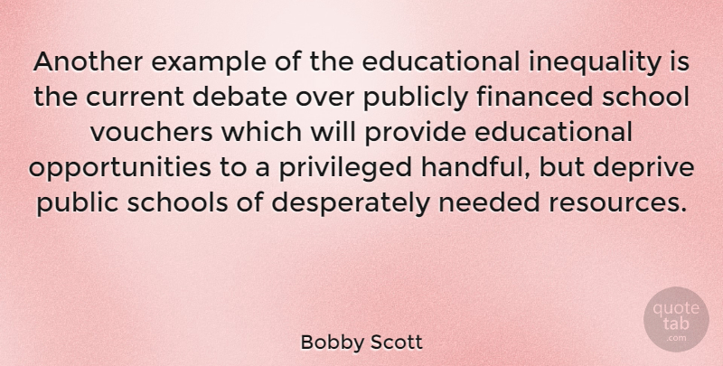 Bobby Scott Quote About Educational, School, Opportunity: Another Example Of The Educational...