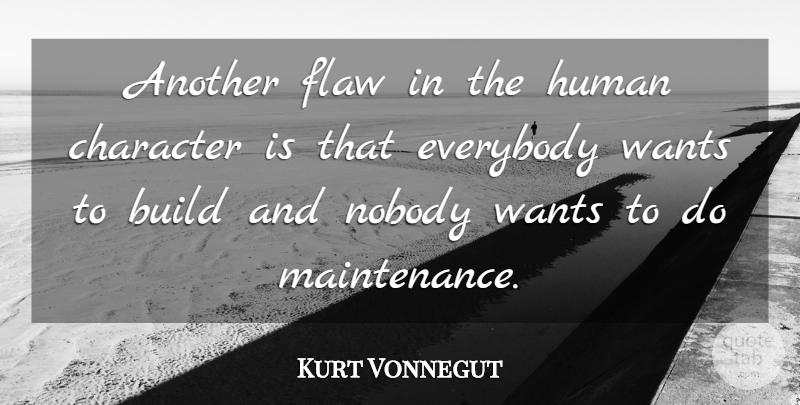 Kurt Vonnegut Quote About Character, Want, Hocus Pocus: Another Flaw In The Human...