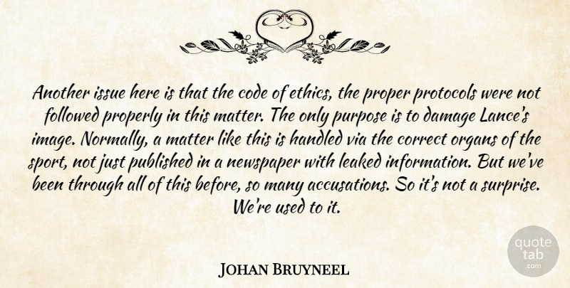 Johan Bruyneel Quote About Code, Correct, Damage, Ethics, Followed: Another Issue Here Is That...