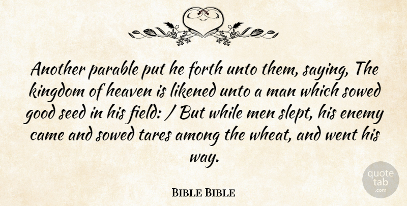 Bible Bible Quote About Among, Came, Enemy, Forth, Good: Another Parable Put He Forth...