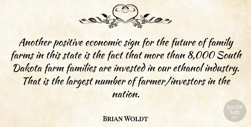 Brian Woldt Quote About Dakota, Economic, Ethanol, Fact, Families: Another Positive Economic Sign For...