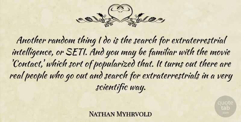 Nathan Myhrvold Quote About Real, People, Random Things: Another Random Thing I Do...