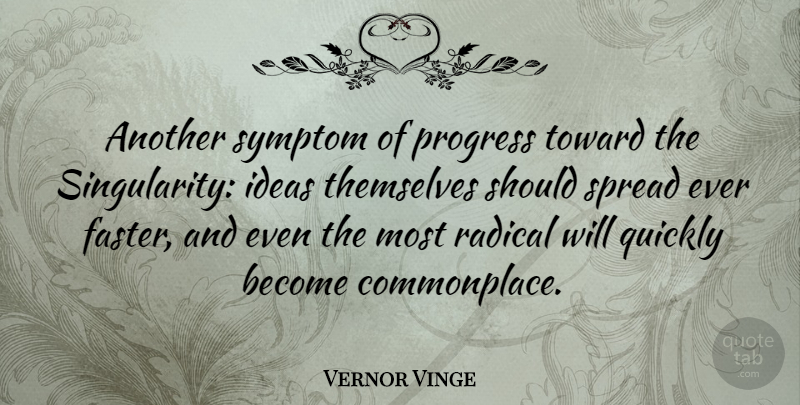 Vernor Vinge Quote About Ideas, Progress, Corny: Another Symptom Of Progress Toward...