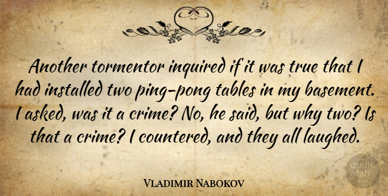 Vladimir Nabokov Quote About Two, Mentor, Tables: Another Tormentor Inquired If It...