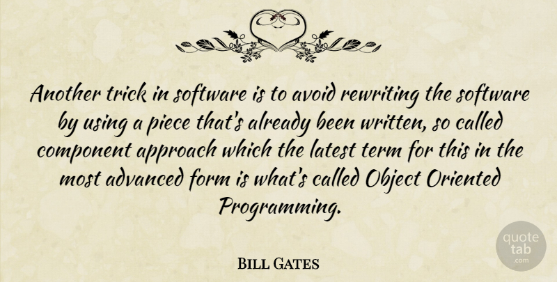 Bill Gates Quote About Pieces, Rewriting, Programming: Another Trick In Software Is...