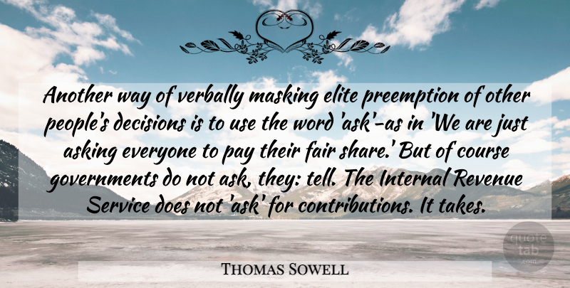 Thomas Sowell Quote About Government, People, Decision: Another Way Of Verbally Masking...