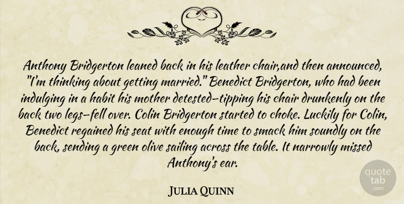 Julia Quinn Quote About Mother, Thinking, Two: Anthony Bridgerton Leaned Back In...