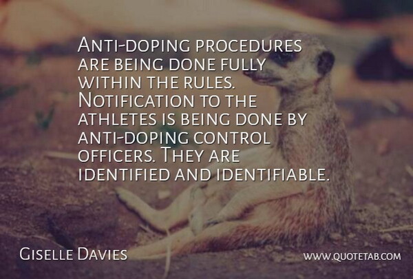 Giselle Davies Quote About Athletes, Control, Fully, Identified, Procedures: Anti Doping Procedures Are Being...