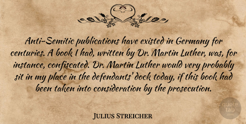 Julius Streicher Quote About Book, Taken, Holocaust: Anti Semitic Publications Have Existed...