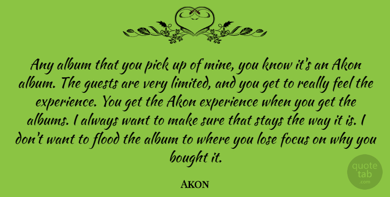 Akon Quote About Focus, Albums, Guests: Any Album That You Pick...