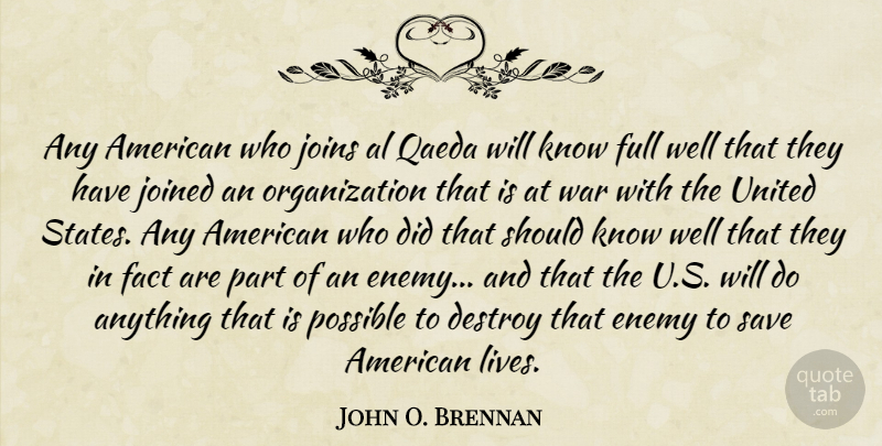 John O. Brennan Quote About Al, Destroy, Full, Joined, Possible: Any American Who Joins Al...