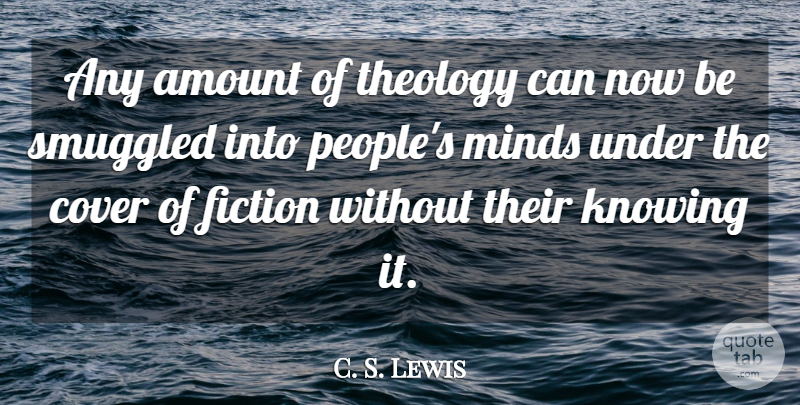 C. S. Lewis Quote About Knowing, People, Mind: Any Amount Of Theology Can...