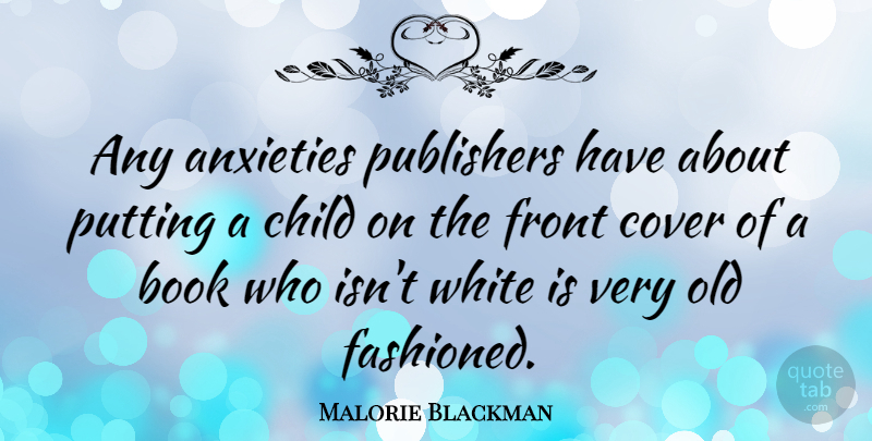 Malorie Blackman Quote About Anxieties, Book, Child, Cover, Front: Any Anxieties Publishers Have About...