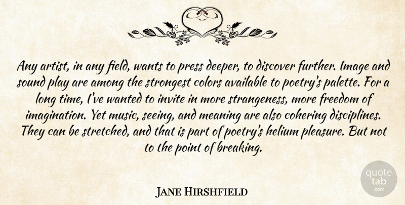 Jane Hirshfield Quote About Artist, Color, Play: Any Artist In Any Field...