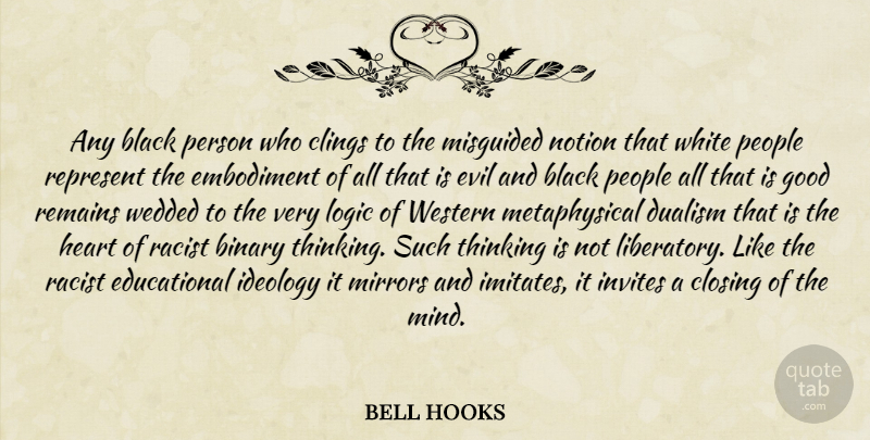 bell hooks Quote About Educational, Heart, Thinking: Any Black Person Who Clings...