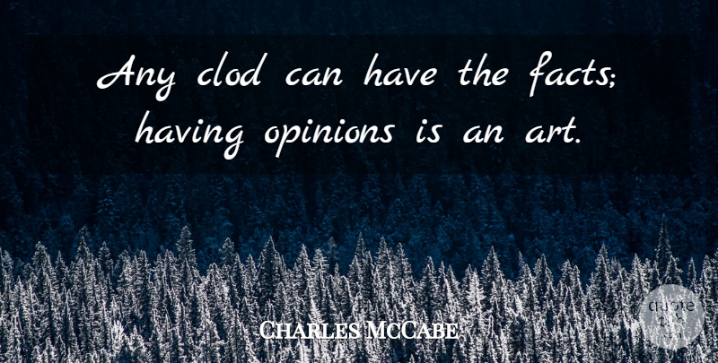 Charles McCabe Quote About English Novelist: Any Clod Can Have The...